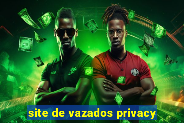 site de vazados privacy